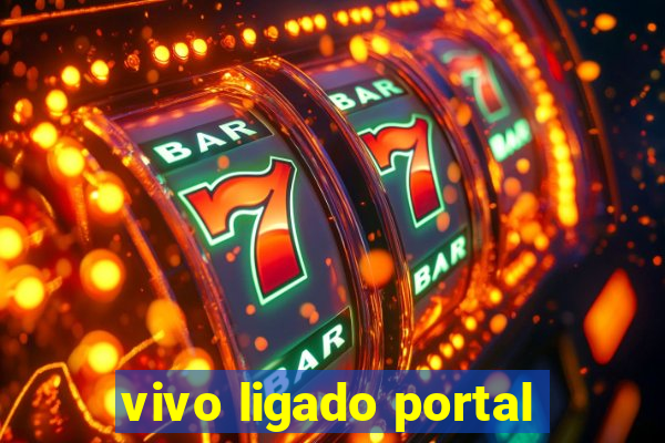 vivo ligado portal